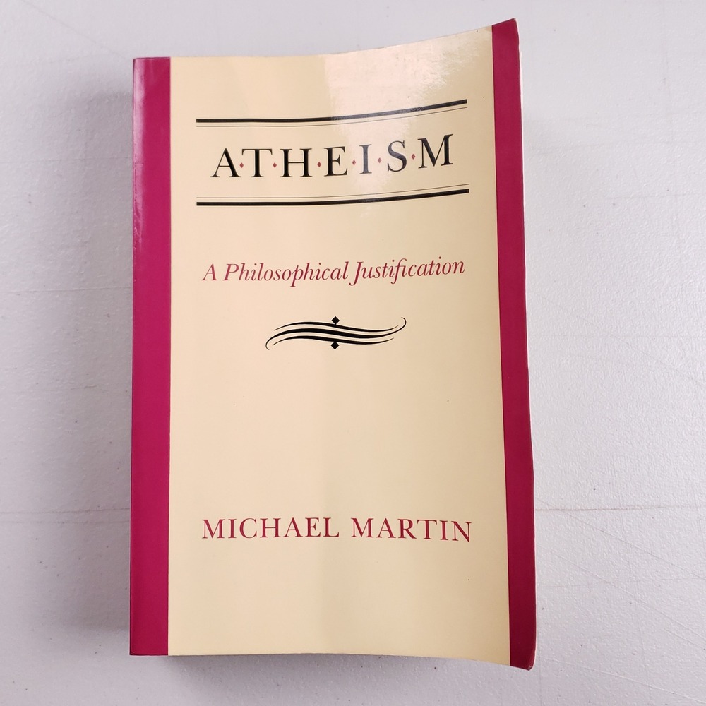 Atheism‎ A Philosophical Justification Michael Martin Temple Univ. Press 1990